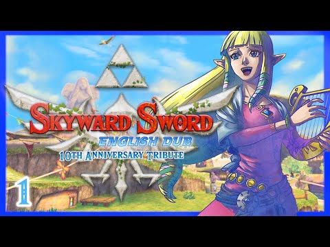Skyward Sword HD: English Dub - PART 1 (10th Anniversary Tribute)