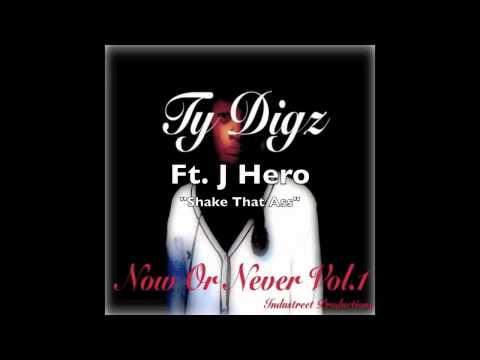 Ty Digz Ft. J Hero - Shake That Ass
