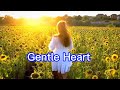 Gentle Heart Lyrics 温柔的心 Joshua Hyslop