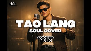 Download lagu Tao Lang (Soul Cover) | Cooked Music mp3