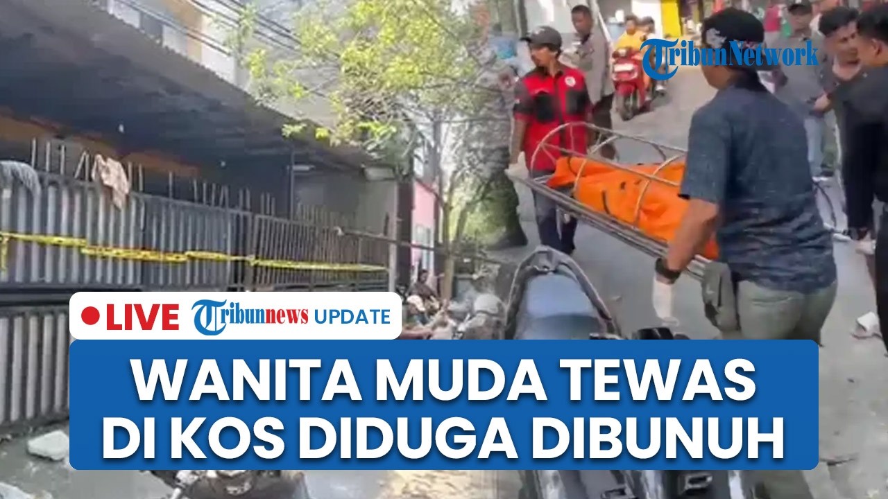 LIVE: Wanita Muda Ditemukan Tewas di Kamar Kos Tanjung Priok Jakut, Diduga Dibunuh seusai Dirampok