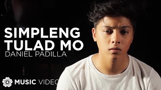 Daniel Padilla - Simpleng Tulad Mo (Official Music Video)