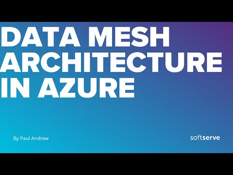 Implementing a Data Mesh Architecture in Azure - Theory vs Practice by Paul Andrew