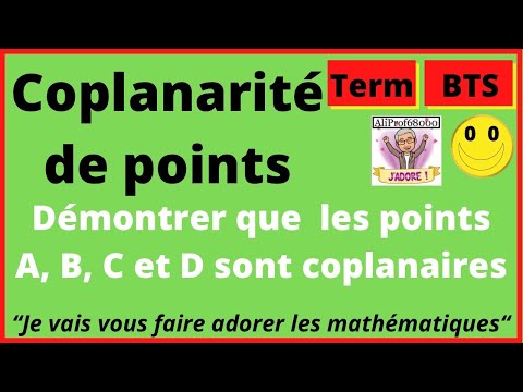 Coplanarité de points - Démontrer que les points A, B, C et D sont coplanaires