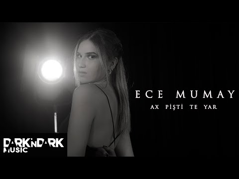 Ax Pişti Te Yar - Ece Mumay