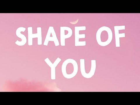 Ed Sheeran - Shape Of You (Lyrics)