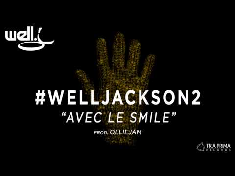 WELL J - Avec Le Smile (#WELLJACKSON2) [prod. OLLIEJAM]