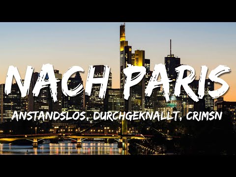 Anstandslos & Durchgeknallt, CRIMSN - Nach Paris (Lyrics)
