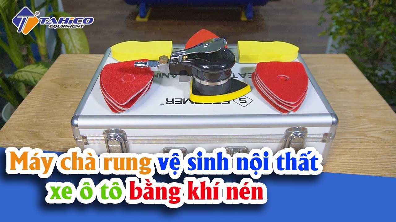 Máy chà rung vệ sinh nội thất xe ô tô bằng khí nén 17