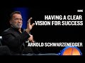 Arnold Schwarzenegger | Having a Clear Vision for Success