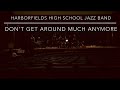 Don’t Get Around Much Anymore - Duke Ellington/transc. David Berger (May 2016)