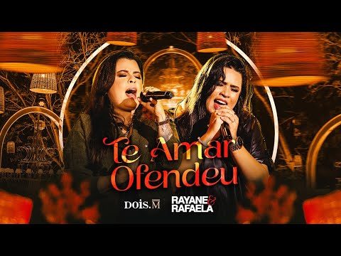 Rayane e Rafaela - TE AMAR OFENDEU (Vídeo Oficial)