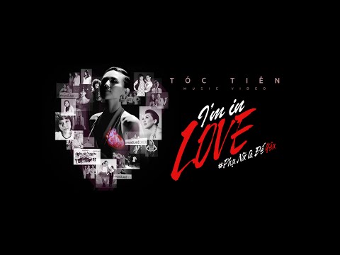 Tóc Tiên - I'm In Love - Phụ nữ là để yêu (Official MV)