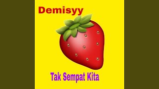 Download lagu Tak Sempat Kita mp3