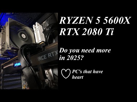 Ryzen 5 5600X & RTX 2080 Ti in 2025!  Gaming, LLM, Render, & Encoding Tests