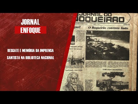 Resgate e memória da imprensa santista na Biblioteca Nacional