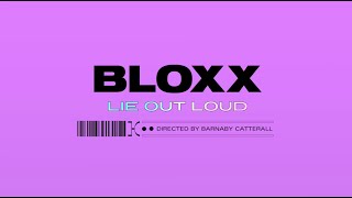 Bloxx - Lie Out Loud video