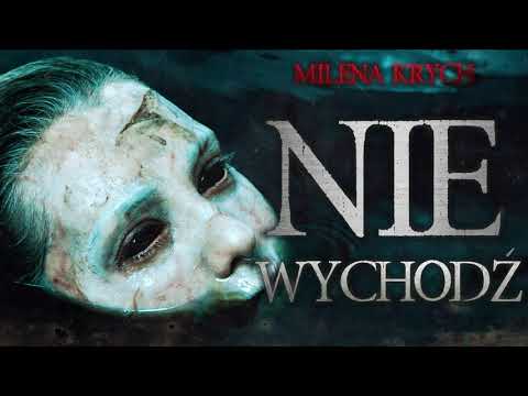 Nie wychodź - CreepyPasta [PL]