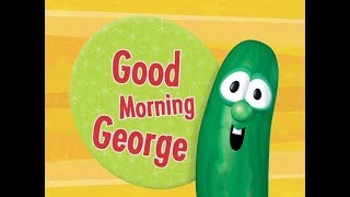 VeggieTales: Good Morning George Sing-Along