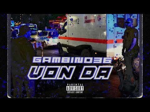 GAMBINO 36 - VON DA (Official Video)