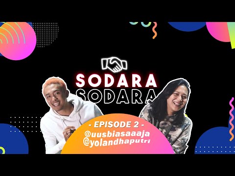 EPS.2 | SODARA SODARA  - THE REAL PERTEMANAN | W/ OCHA |