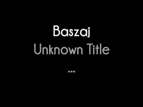 Baszaj - Czujesz To?