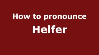 How to pronounce Helfer