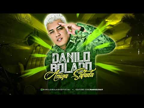 DANILO BOLADO - AMIGA SAFADA - ÁUDIO OFICIAL 2017