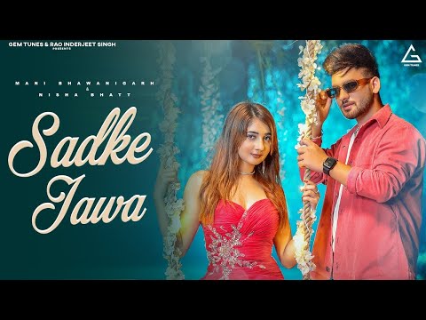 Sadke Main Jawa Tere Pyar To : Mani Bhawanigarh | Nisha Bhatt | Punjabi Song 2023
