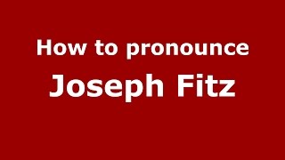 How to pronounce Joseph Fitz