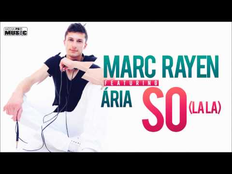 Marc Rayen feat Ária - So (la la) [HD]