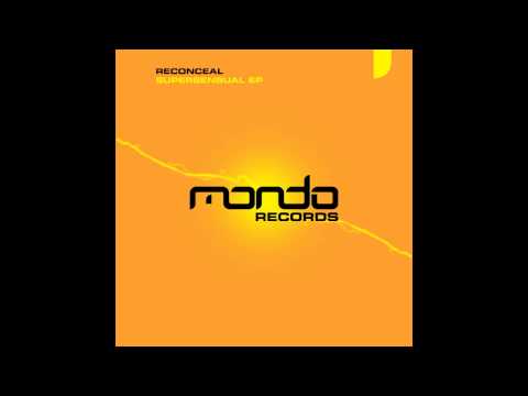 Reconceal "Supersensual" [Original Mix] (Mondo Records)