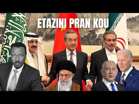 GADE SA LA CHINE FE - ETAZINI PWAL PEDI PWISANS - IZRAEL SEZI WE IRAN AK ARABI SAUDITE - ABNER GELIN