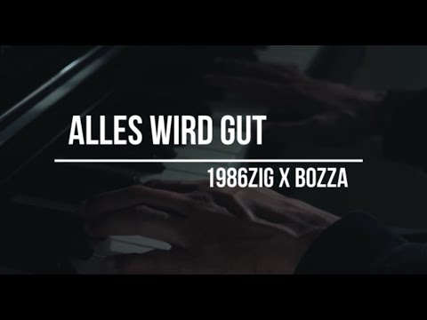 1986ZIG x BOZZA - ALLES WIRD GUT (prod. d9wn)