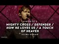 Mighty Cross / Defender / How He Loves Us / A Touch of Heaven | Decibel Worship