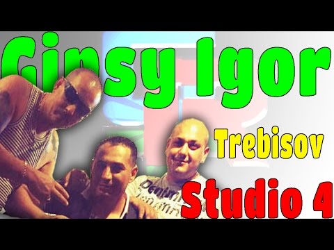 Gipsy Igor Trebisov Studio 4 - A tu Mat´u Vičin