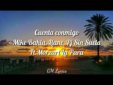 Mike Bahía, Llane, PJ Sin Suela - Cuenta Conmigo (feat. Mozart La Para) [Lyric Video]