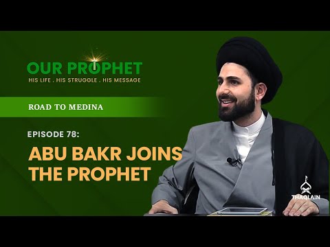 Ep 78: Story of Hijrah (Migration): Why Prophet Took Abu Bakr With Him? | #OurProphet
