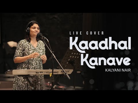 Kaadhal Kanave (Live Cover) - Kalyani Nair | Mundasupatti | Vishnu Vishal, Nandita | Sean Roldan