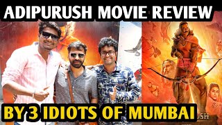 Adipurush Movie Review | By 3 Idiots Of Mumbai | Prabhas | Kriti Sanon | Saif Ali Khan | Om Raut