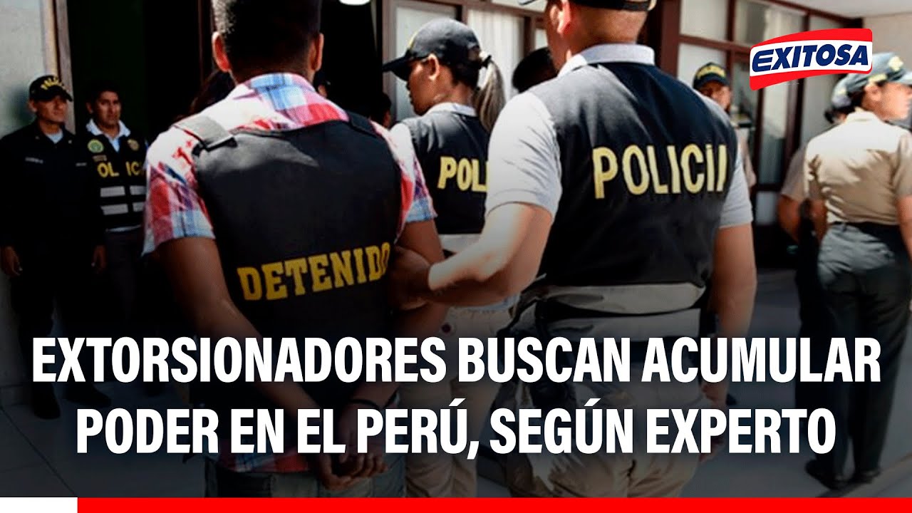 🔴🔵 La extorsión busca ACUMULAR PODER en el Perú, según experto:"Para eso necesita inculcarnos miedo"