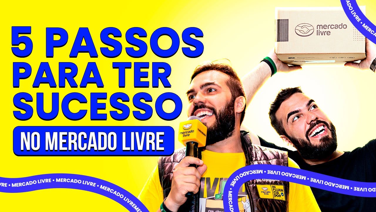 5 passos para ter sucesso no Mercado Livre