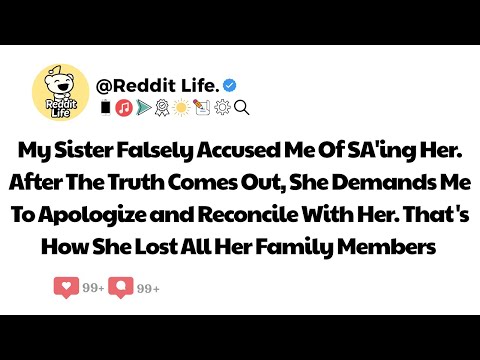 My Sister Falsely Accused Me Of SA’ing Her. After The Truth Comes Out, She Demands Me To Apolog...