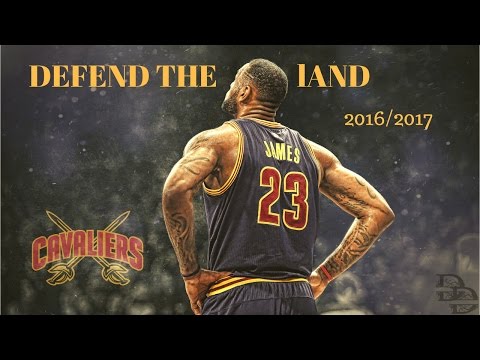 ● Lebron James "Defend The Land"  (2016/2017 Season MixTape) ᴴᴰ ● #1