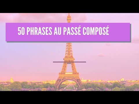 50 Phrases Au Passé Composé
