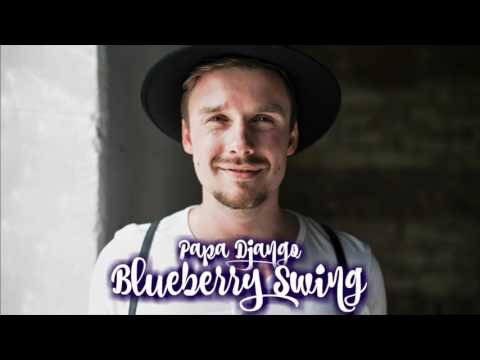 Papa Django - Blueberry Swing [Electro Swing Mixtape]