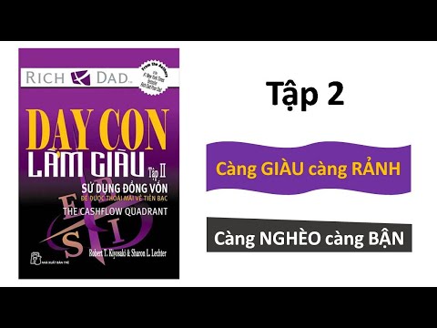 Tóm tắt sách: DẠY CON LÀM GIÀU Tập 2 (Robert Kiyosaki ) | KIM TỨ ĐỒ