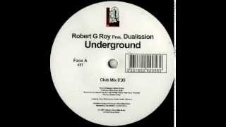Robert G Roy pres. Dualission - Underground (K.O.'s Flying High In Space Mix)