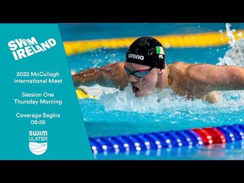 McCullagh International Open Meet 2022 - Session One - Thursday Morning