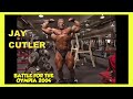 JAY CUTLER BACK AND BICEPS AND POSING BATTLE FOR THE OLYMPIA 2004